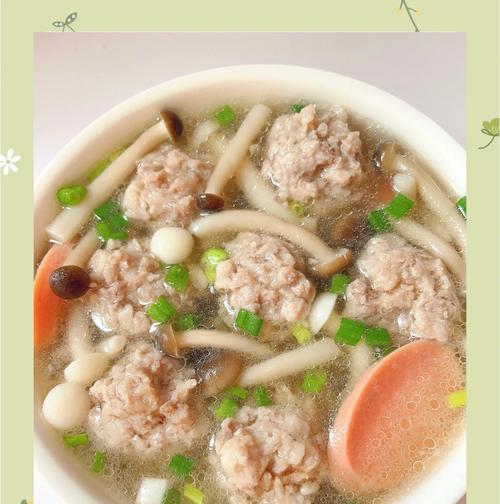 鲜美可口的猪肉丸子汤（传统美食家的必选之一，让你暖心满意）